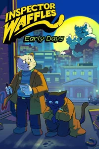 Inspector Waffles Early Days