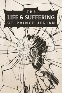 The Life and Suffering of Prince Jerian