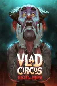 Vlad Circus Descend Into Madness